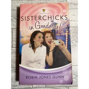 Sisterchicks in Gondolas! Robin Jones Gunn 2006 Christian Fiction Paperback